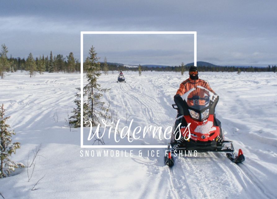 Wilderness Tour with Snowmobile & Ice Fishing - Key things to know before you go